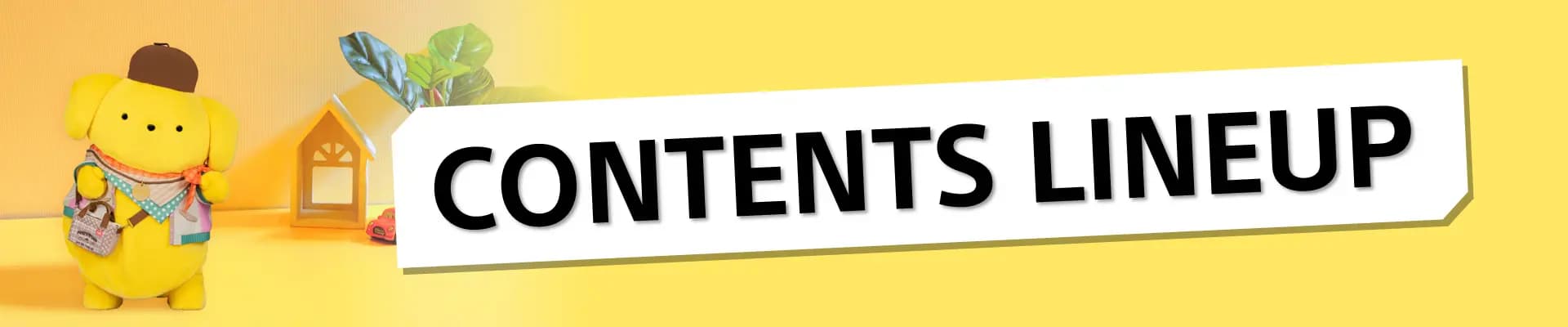 CONTENTS LINEUP