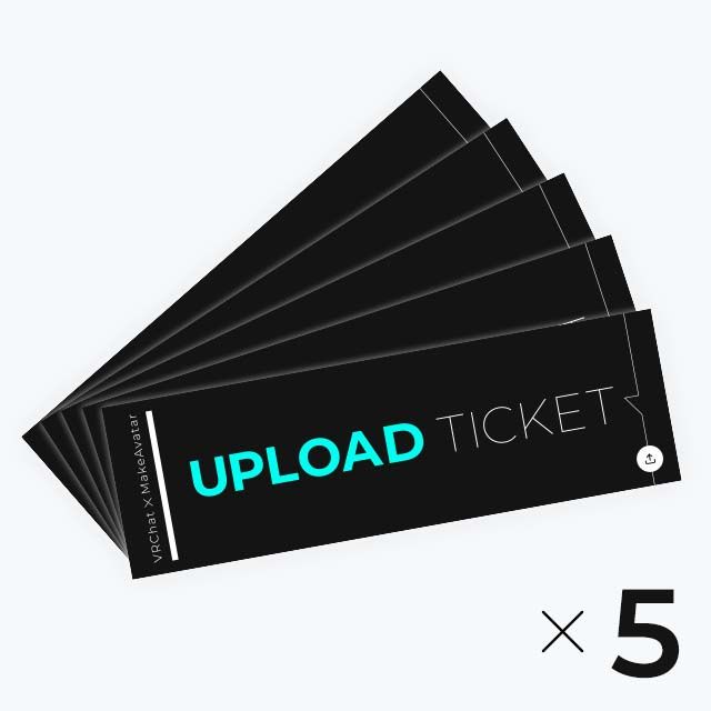 Upload Ticket（Set of 5）/ アップロードチケット（5枚）
